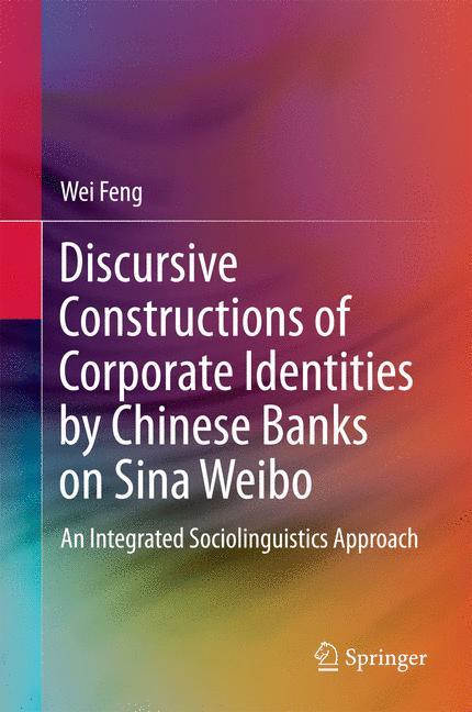 Discursive Constructions of Corporate Identities by Chinese Banks on Sina Weibo