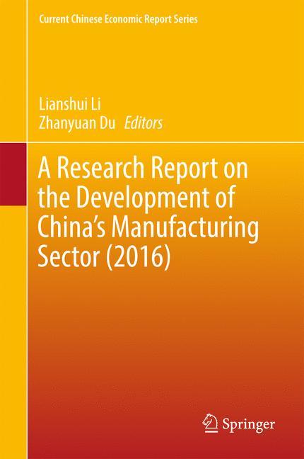 A Research Report on the Development of China¿s Manufacturing Sector (2016)