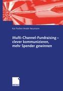 Multi-Channel-Fundraising ¿ clever kommunizieren, mehr Spender gewinnen