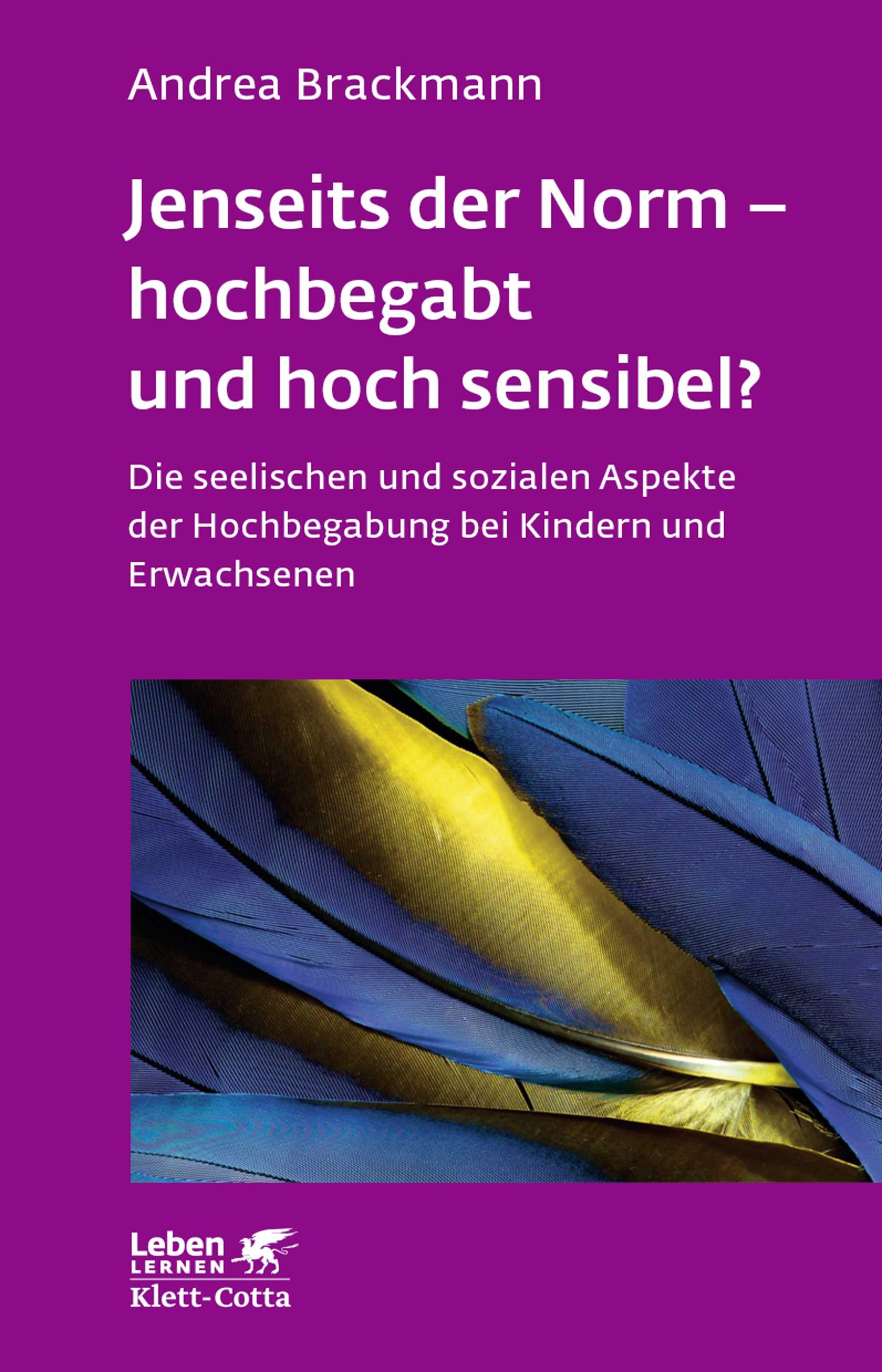 Jenseits der Norm - hochbegabt und hoch sensibel? (Leben lernen, Bd. 180)