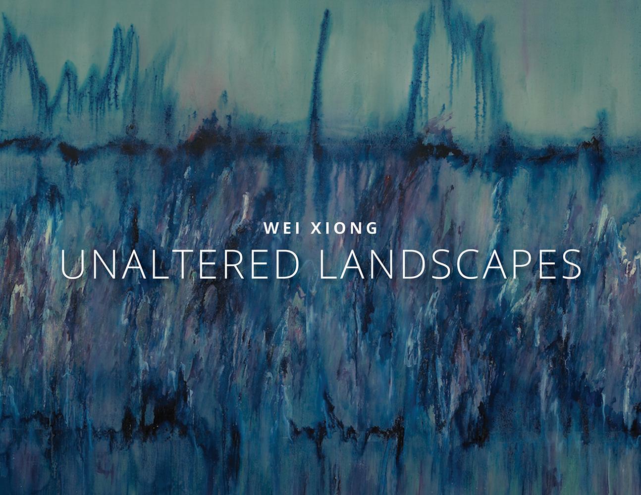 Wei Xiong Unaltered Landscapes