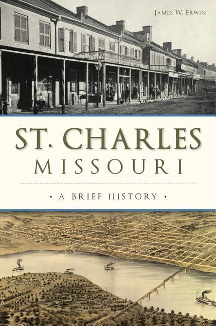 St. Charles, Missouri: A Brief History