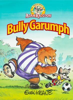 Adventures of Adam Raccoon: Bully Garumph