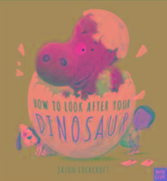 How To Look After Your Dinosaur