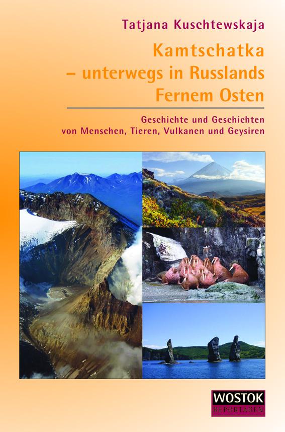 Kamtschatka - unterwegs in Russlands Fernem Osten