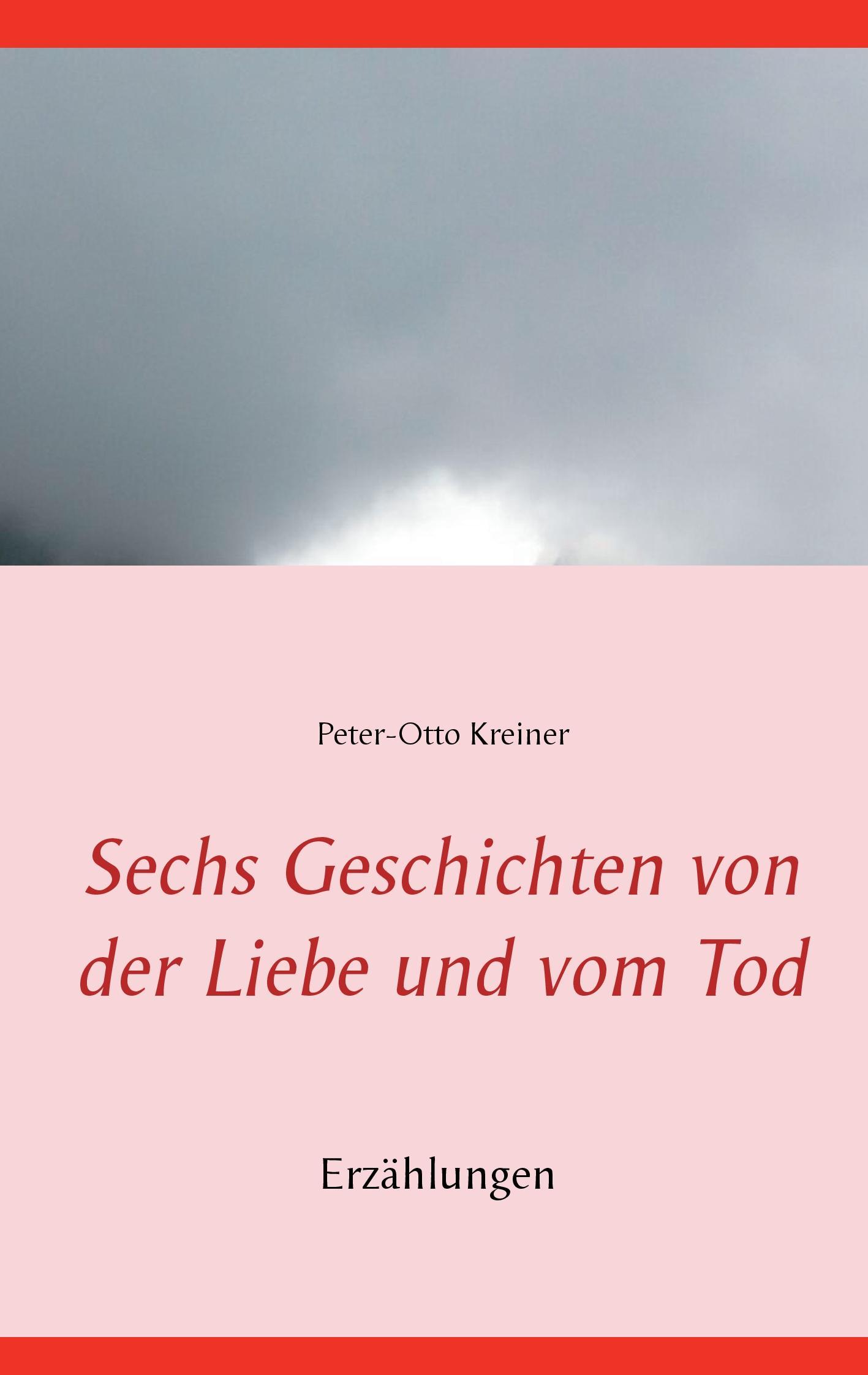 Sechs Geschichten von der Liebe und vom Tod