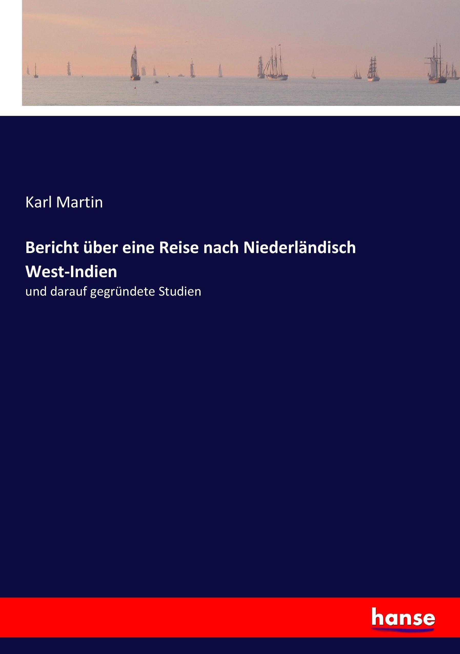 Bericht über eine Reise nach Niederländisch West-Indien