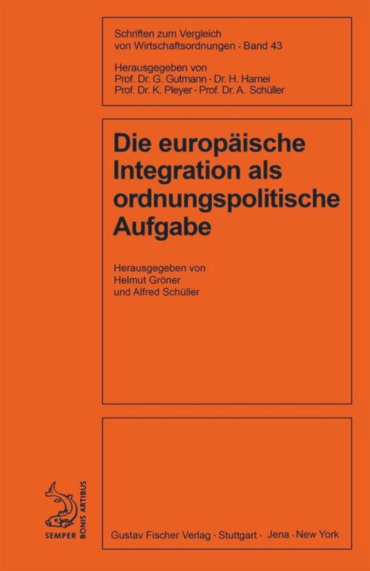 Die europäische Integration als ordnungspolitische Aufgabe