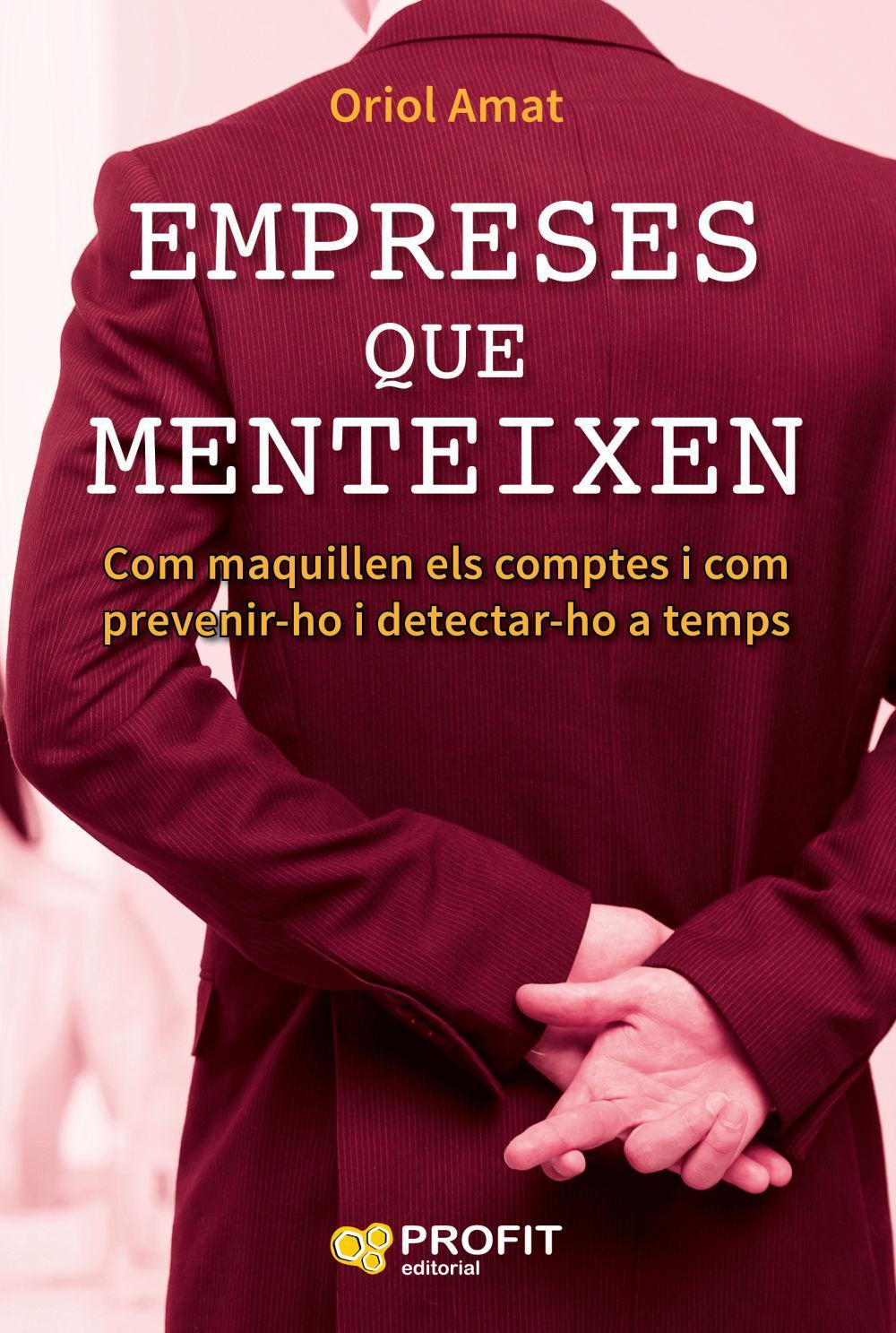 Empreses que menteixen : com maquillen els comptes i com prevenir-ho i detectar-ho a temps