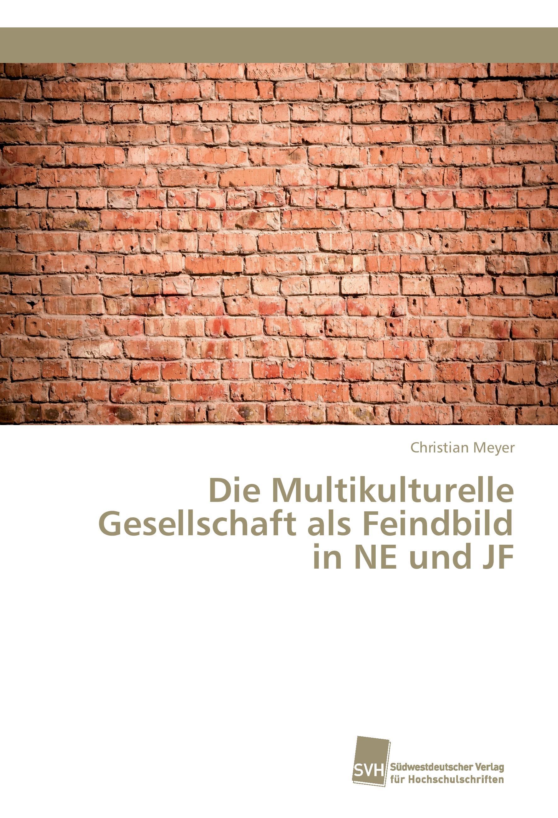 Die Multikulturelle Gesellschaft als Feindbild in NE und JF