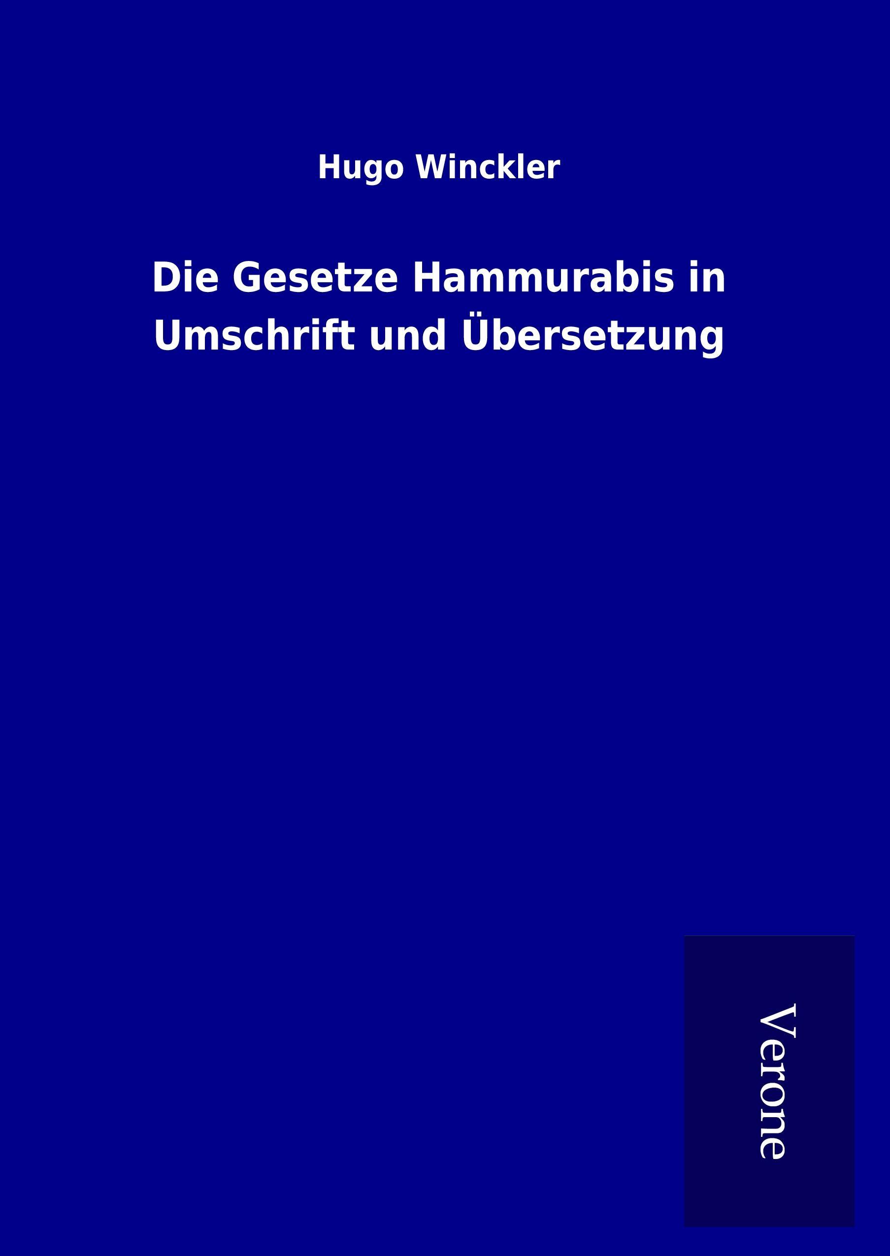 Die Gesetze Hammurabis in Umschrift und Übersetzung