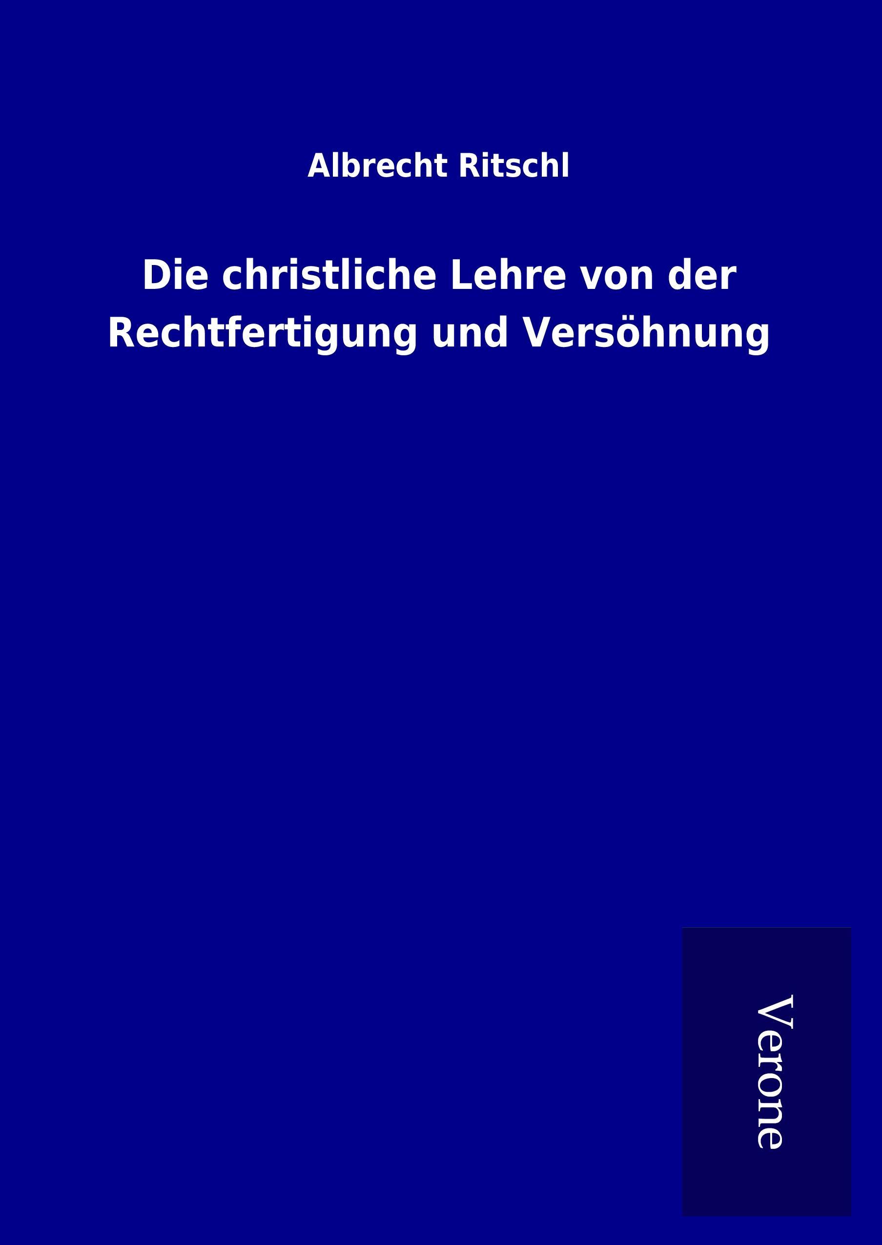 Die christliche Lehre von der Rechtfertigung und Versöhnung