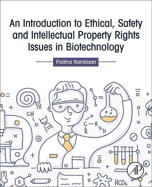 An Introduction to Ethical, Safety and Intellectual Property Rights Issues in Biotechnology