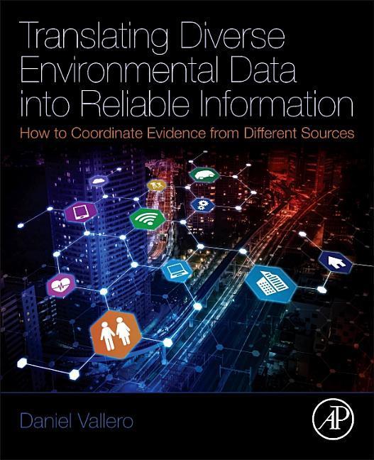 Translating Diverse Environmental Data Into Reliable Information