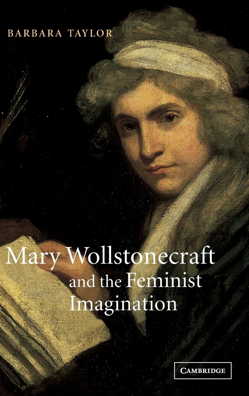 Mary Wollstonecraft and the Feminist Imagination