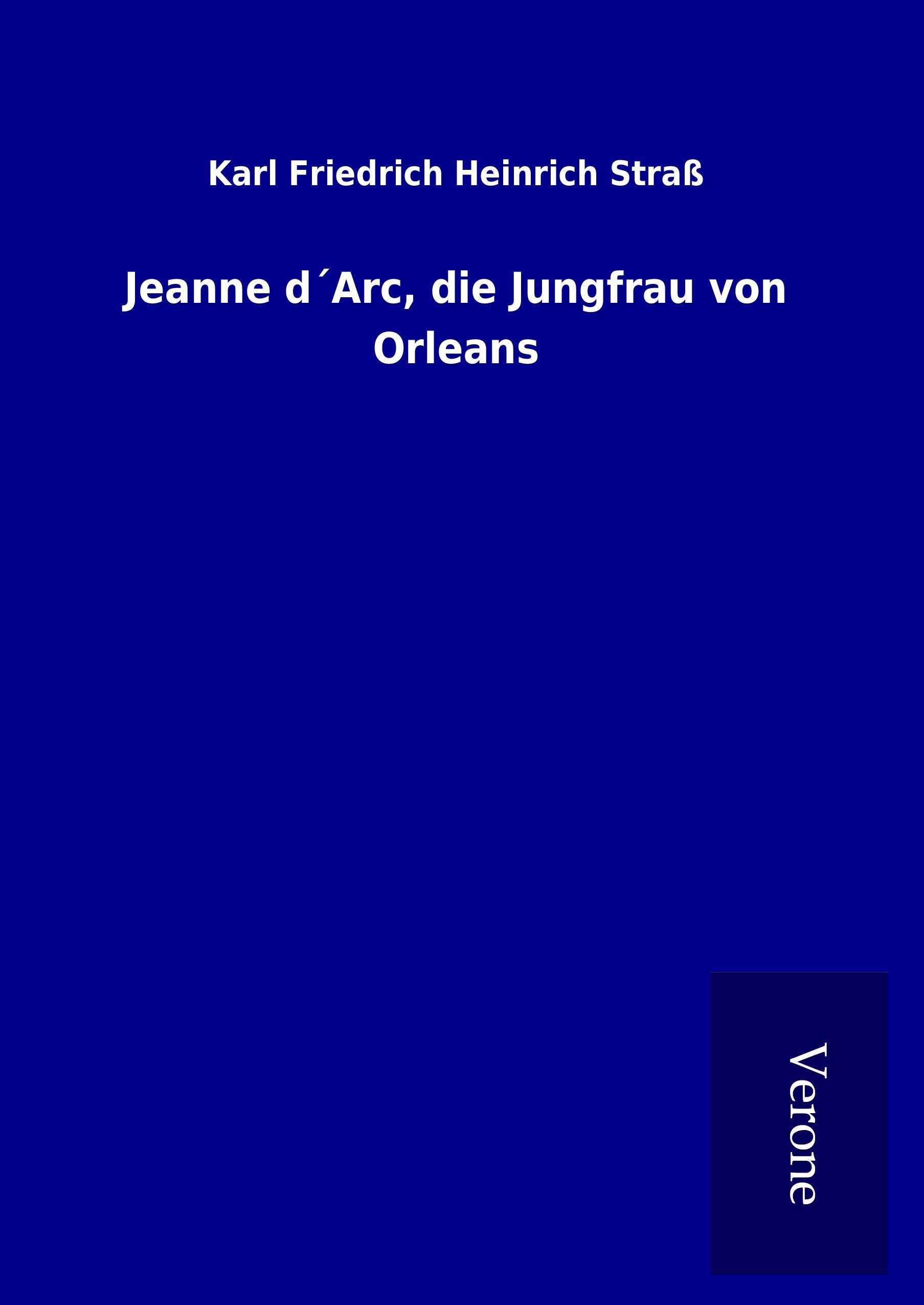 Jeanne d´Arc, die Jungfrau von Orleans