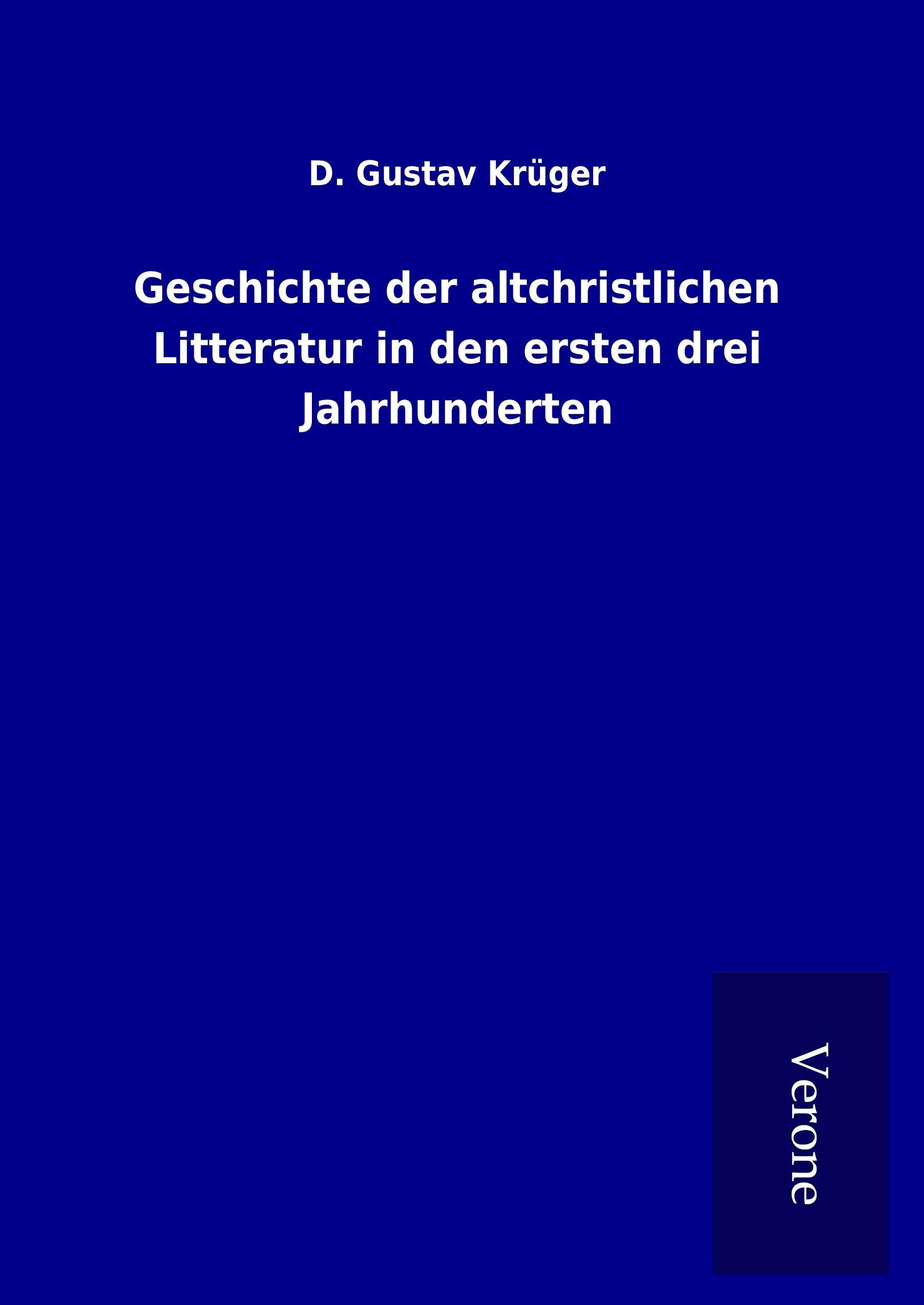 Geschichte der altchristlichen Litteratur in den ersten drei Jahrhunderten