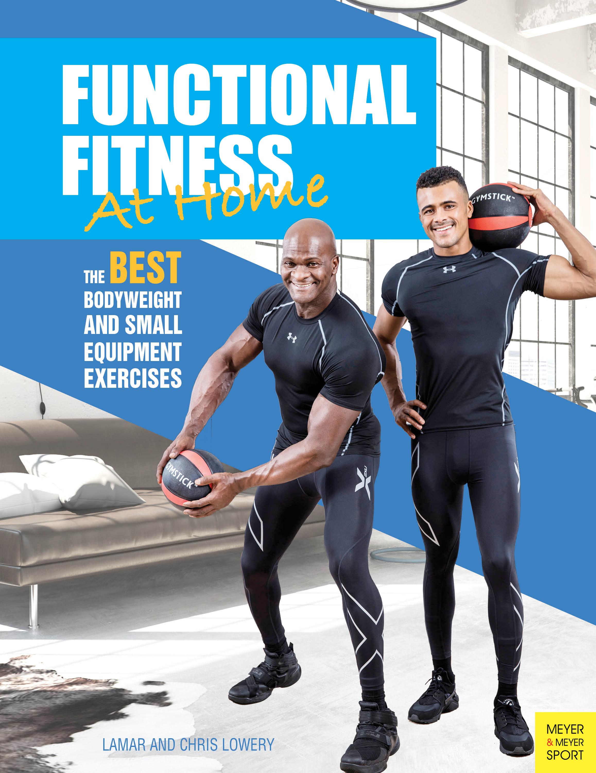 Functional Fitness at Home: 66 Bodyweight and Small Equipment Exercises