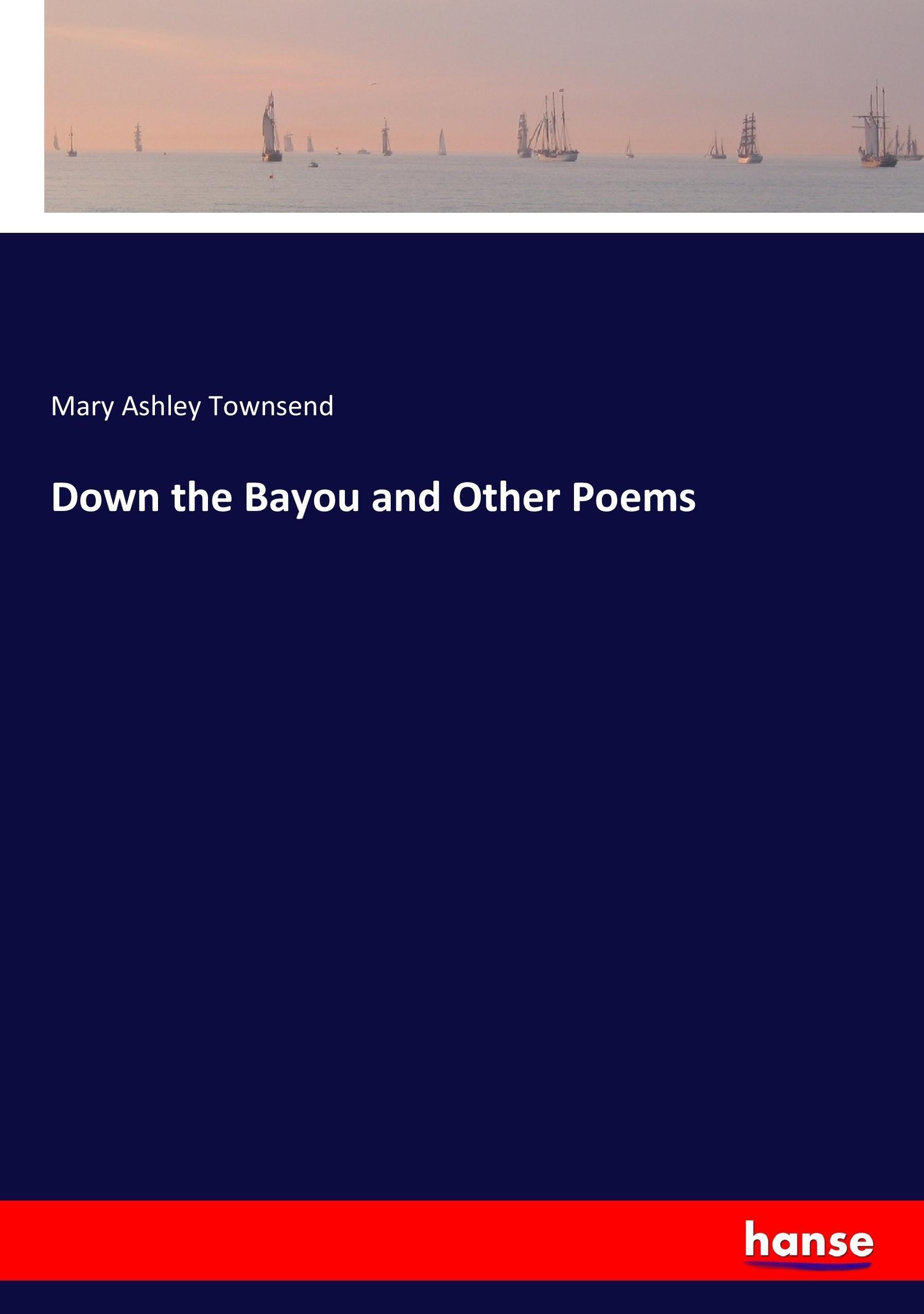 Down the Bayou and Other Poems