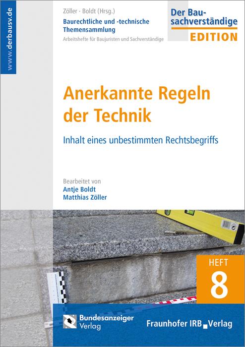 Baurechtliche und -technische Themensammlung. Heft 8: Anerkannte Regeln der Technik