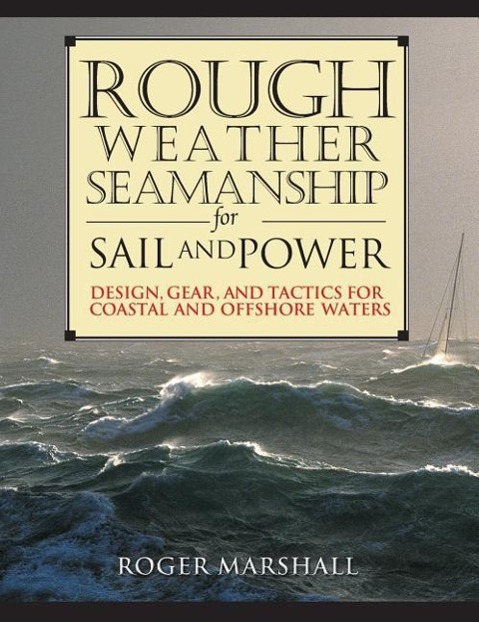 Rough Weather Seamanship for Sail and Power