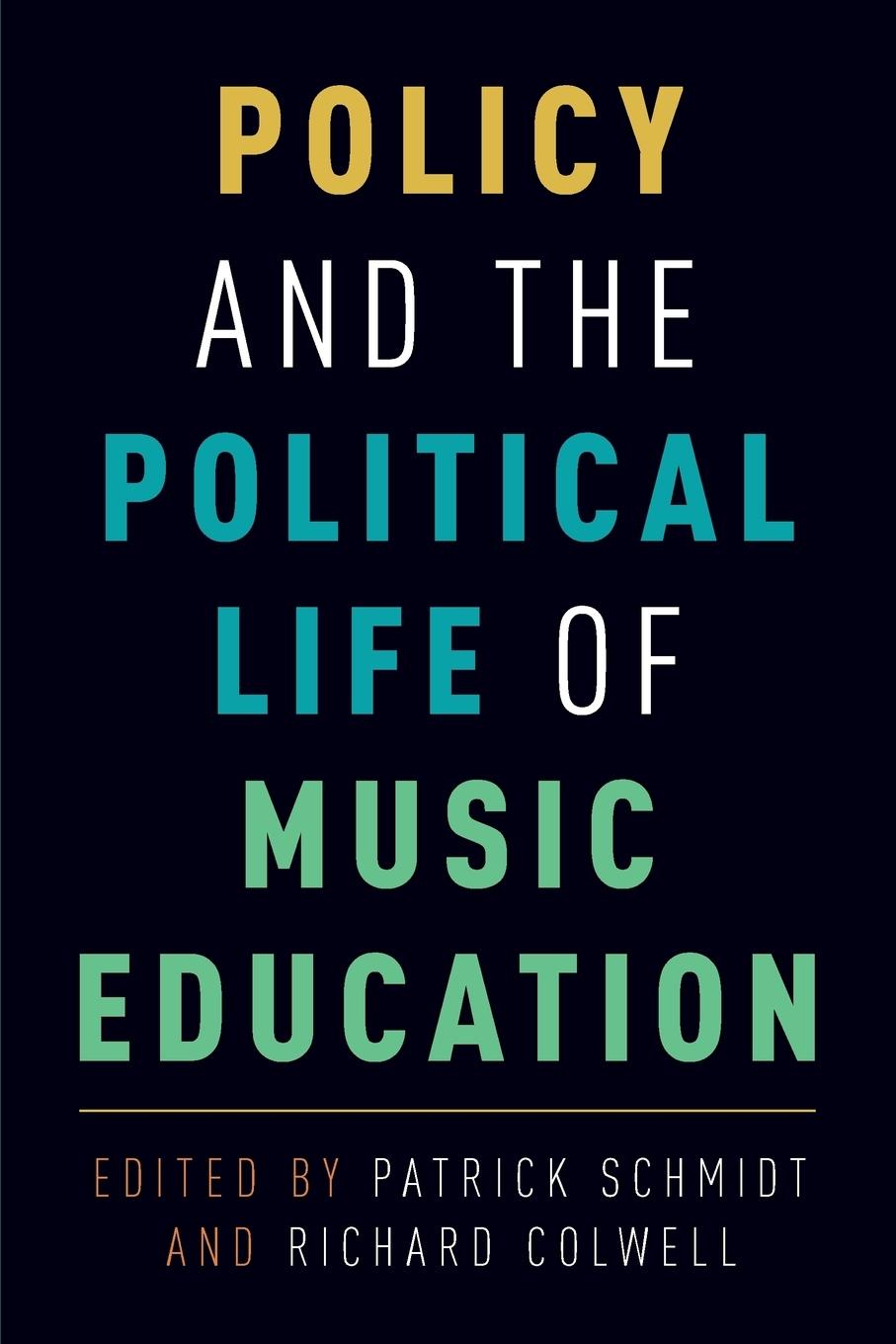 Policy and the Political Life of Music Education