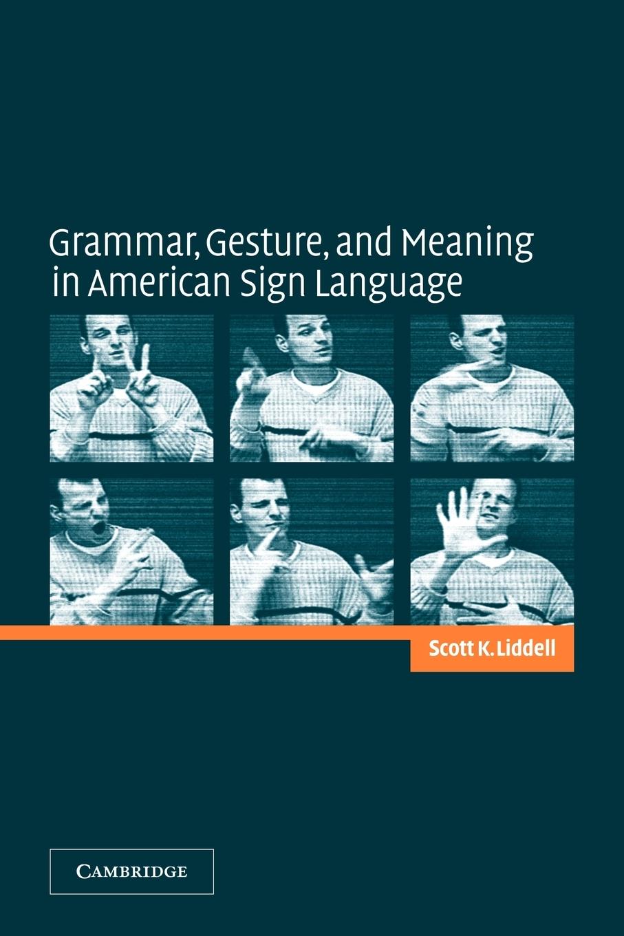 Grammar, Gesture, and Meaning in American Sign Language