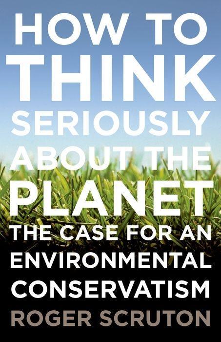 How to Think Seriously about the Planet