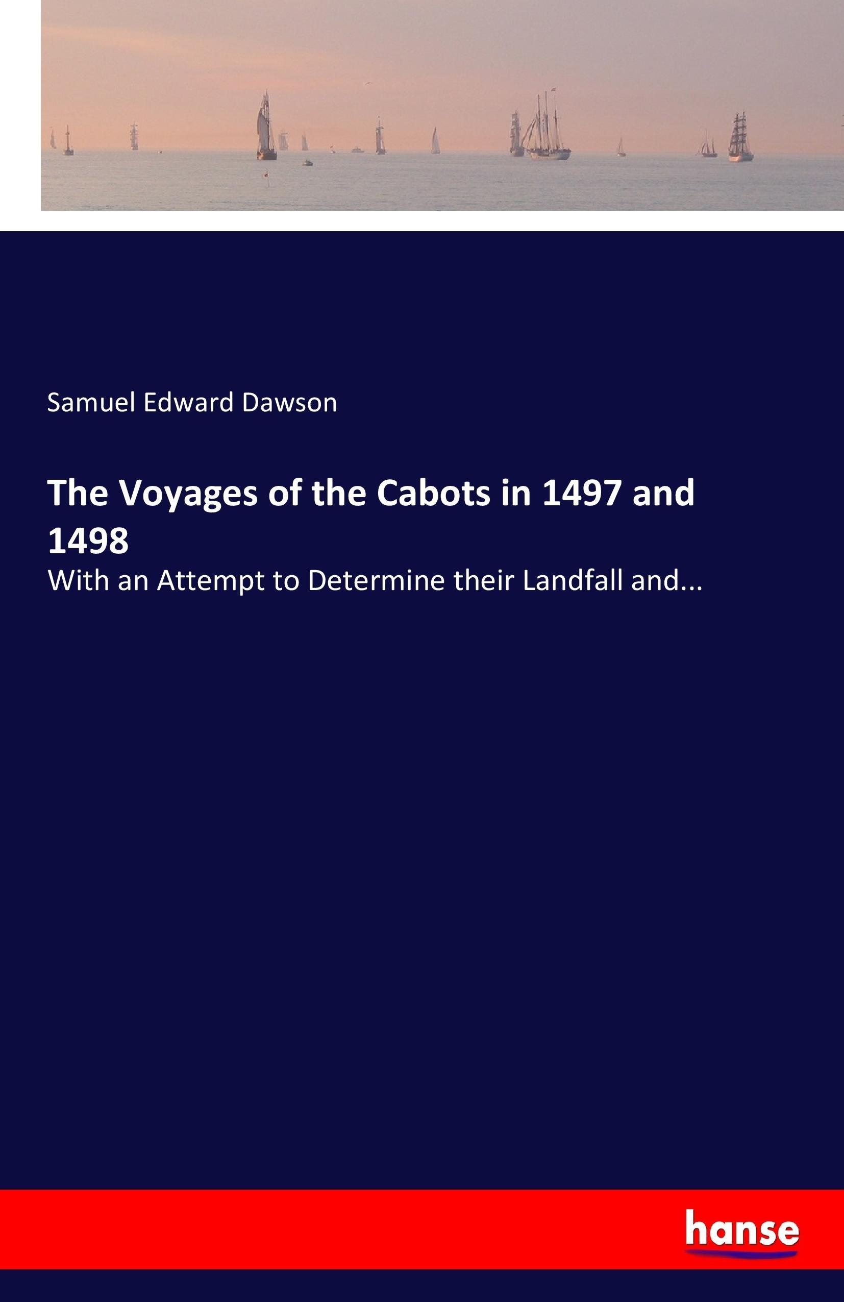 The Voyages of the Cabots in 1497 and 1498