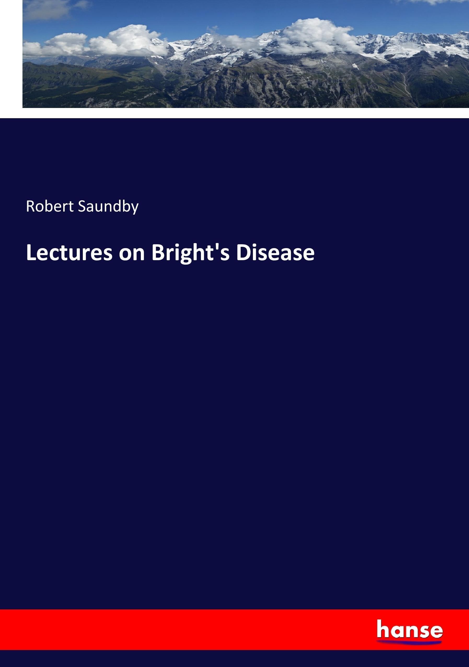 Lectures on Bright's Disease