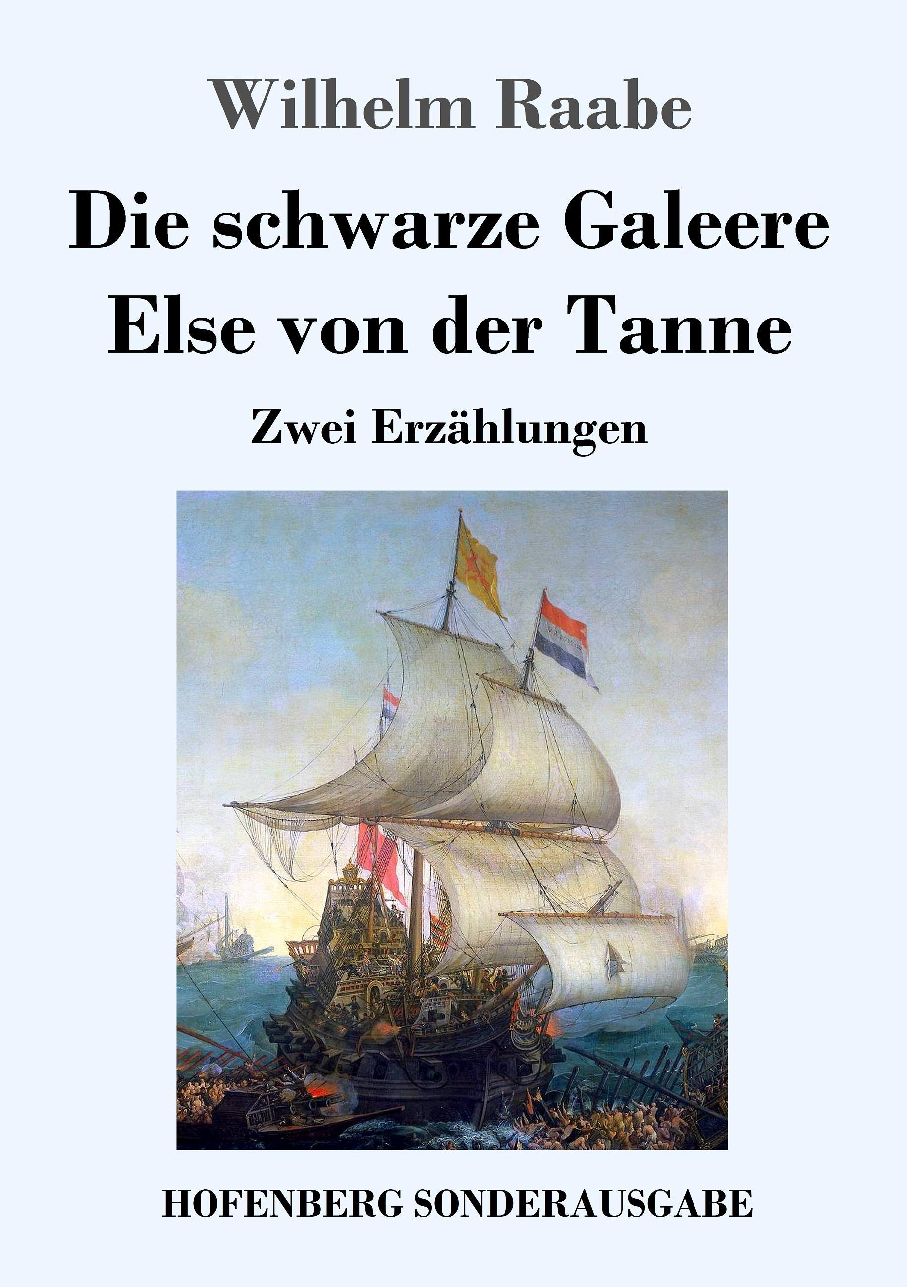 Die schwarze Galeere / Else von der Tanne