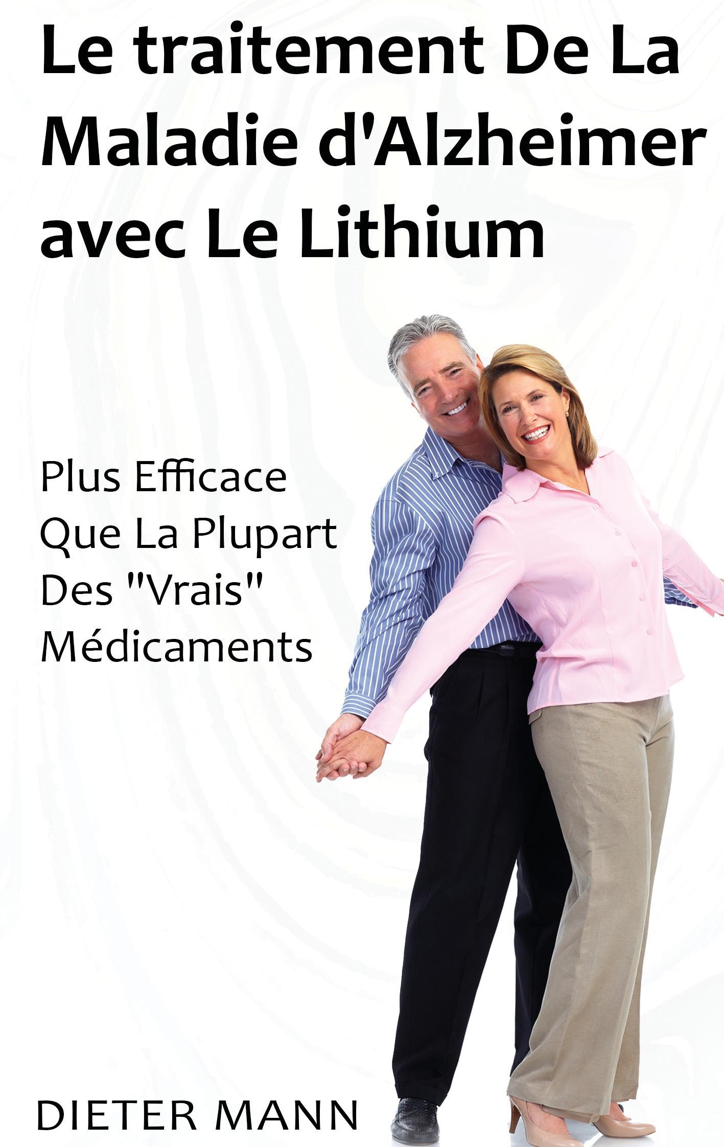 Le traitement De La Maladie d'Alzheimer avec Le Lithium