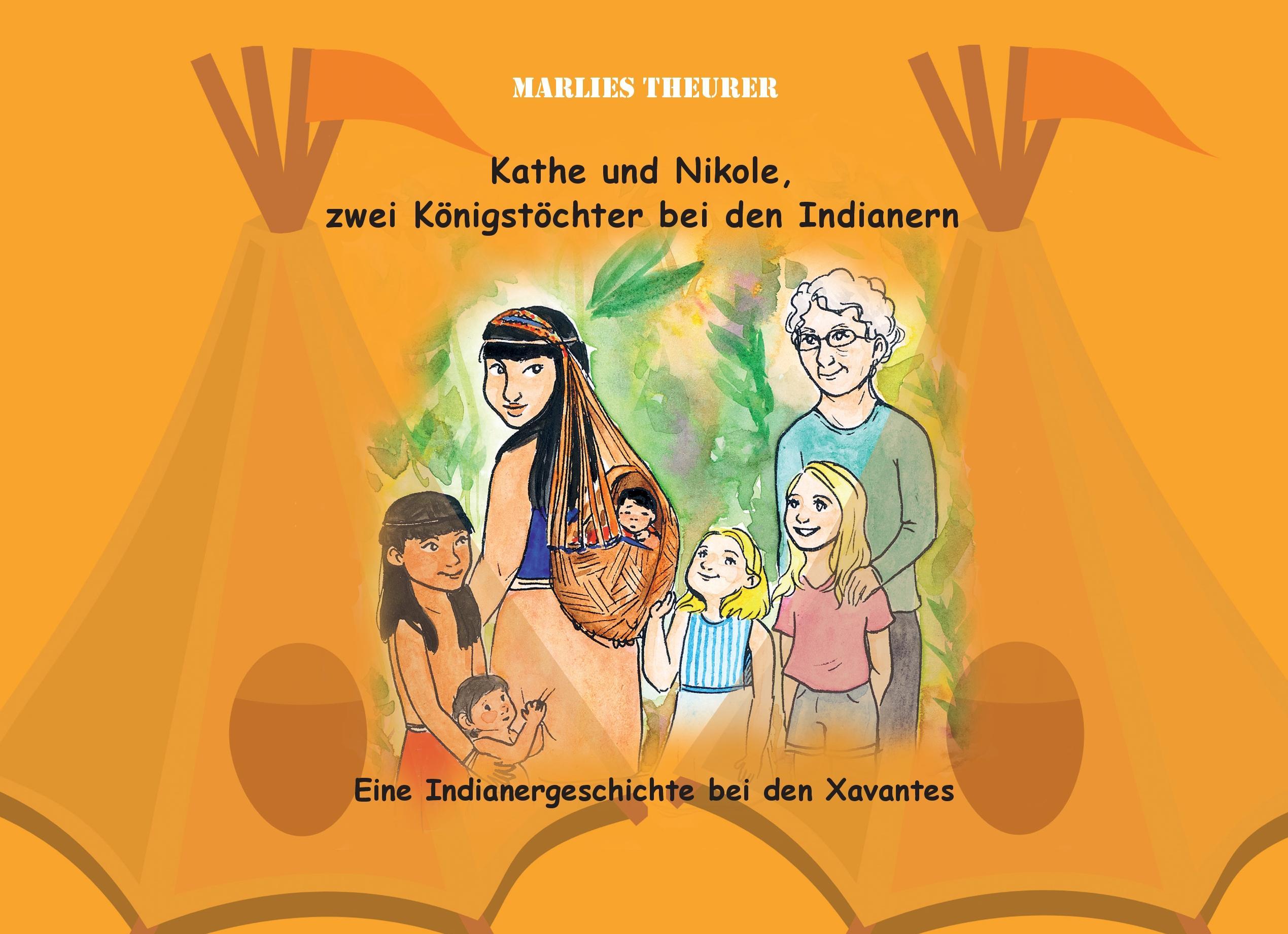 Kathe und Nikole - Zwei Königstöchter bei den Indianern