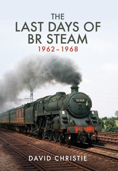 The Last Days of Br Steam 1962-1968