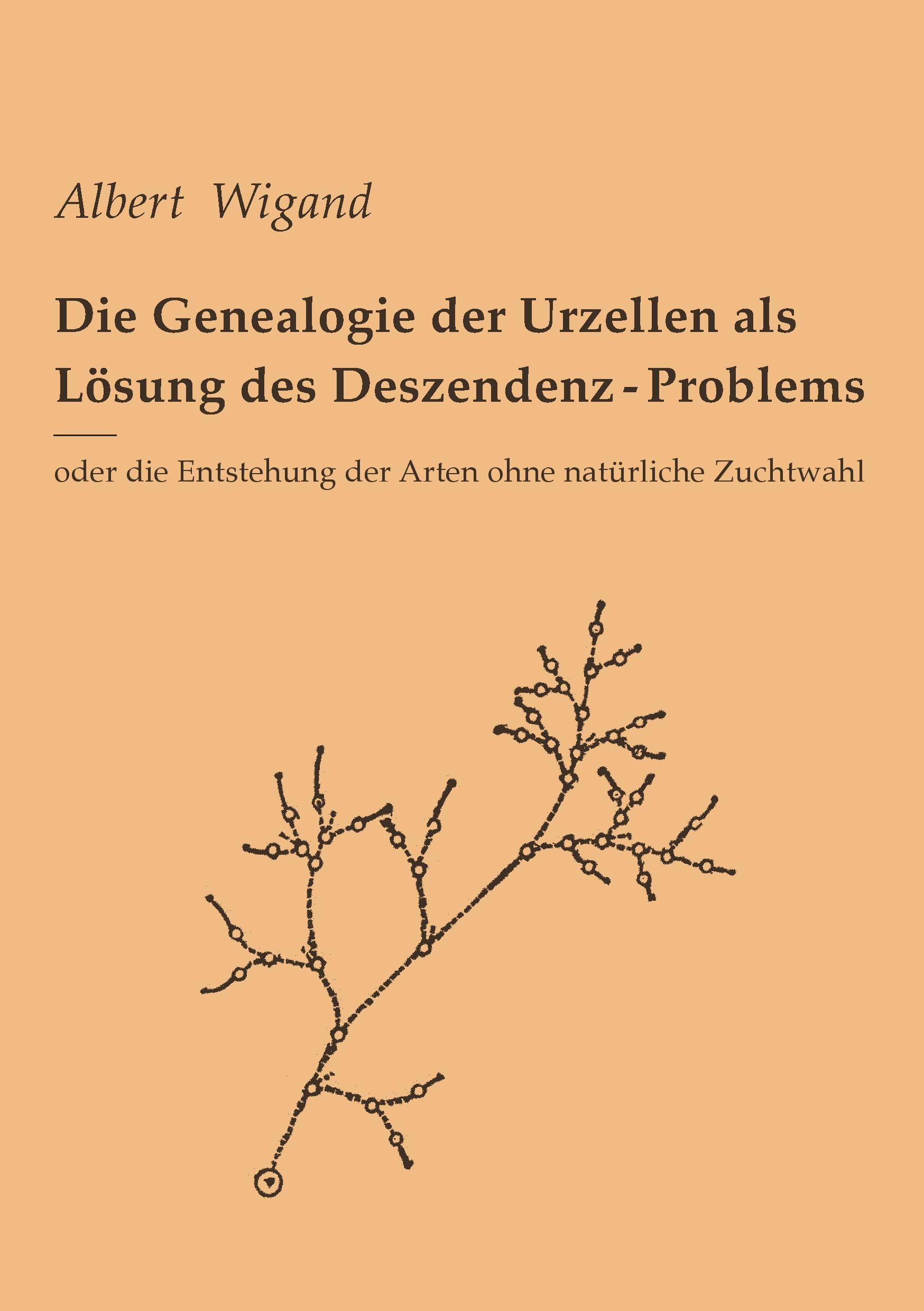 Die Genealogie der Urzellen als Lösung des Deszendenz-Problems