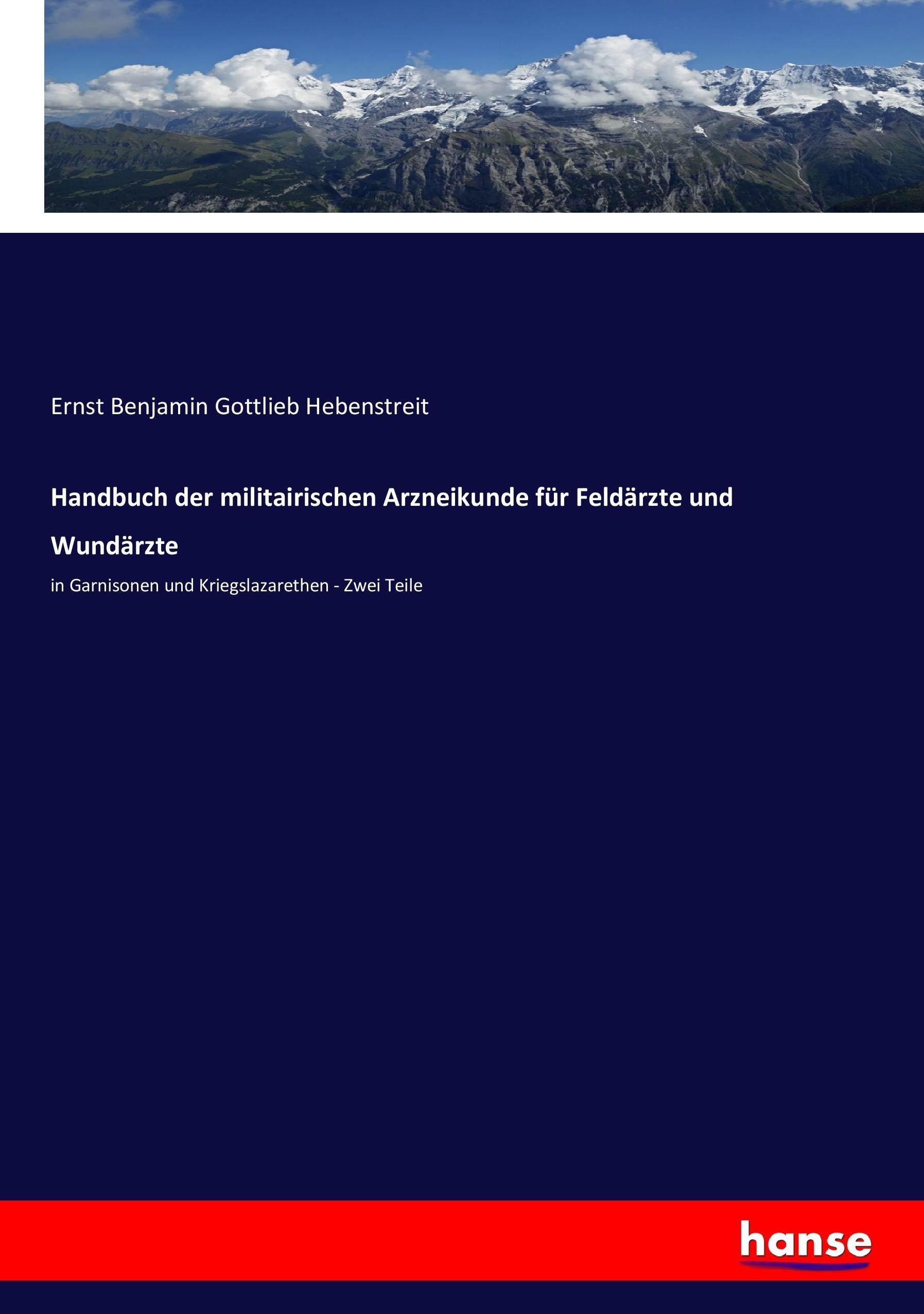 Handbuch der militairischen Arzneikunde für Feldärzte und Wundärzte