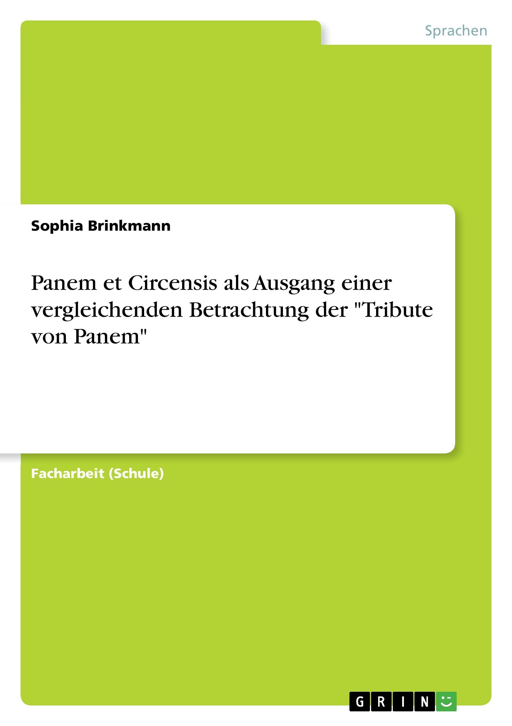 Panem et Circensis als Ausgang einer vergleichenden Betrachtung der "Tribute von Panem"