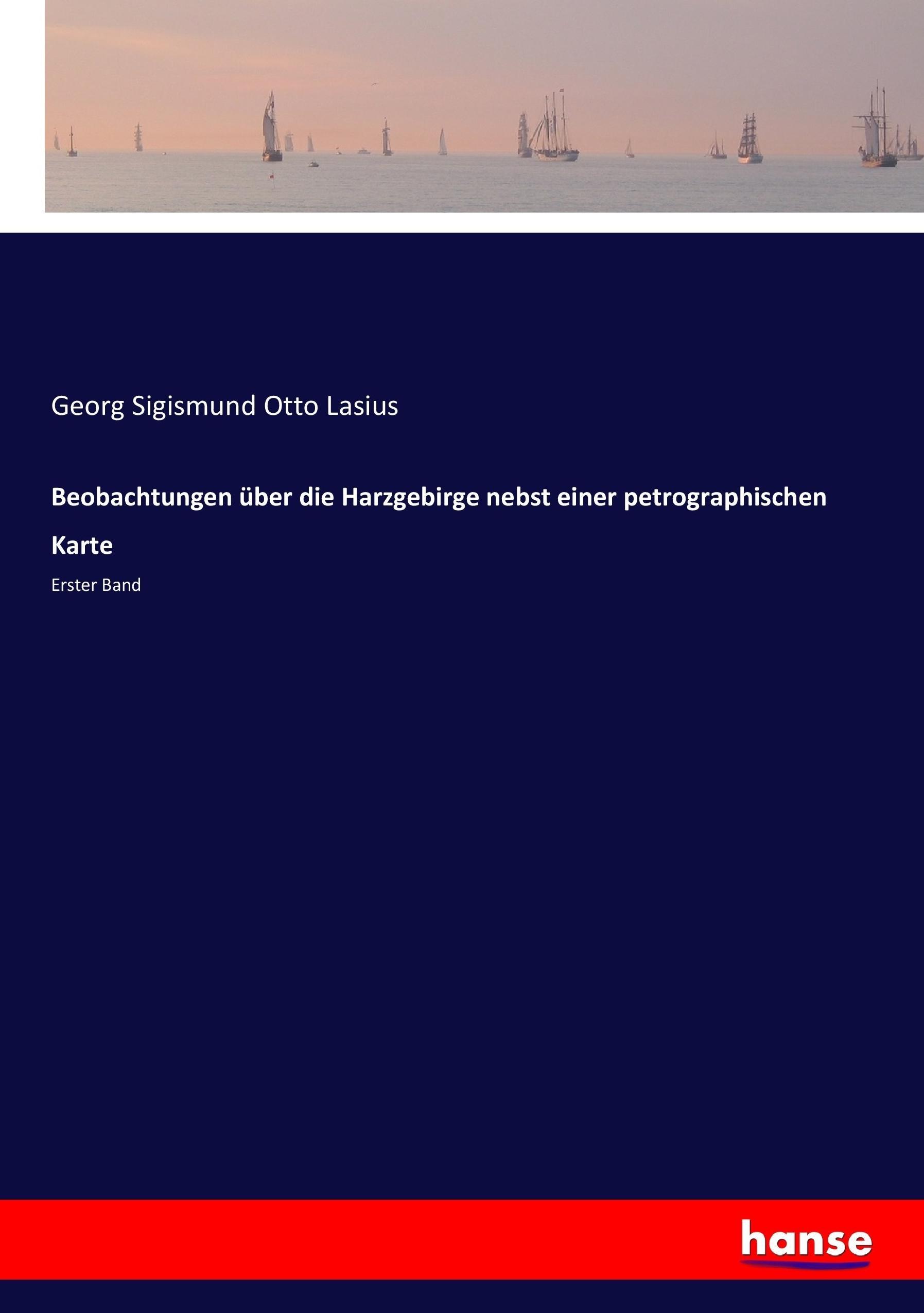 Beobachtungen über die Harzgebirge nebst einer petrographischen Karte