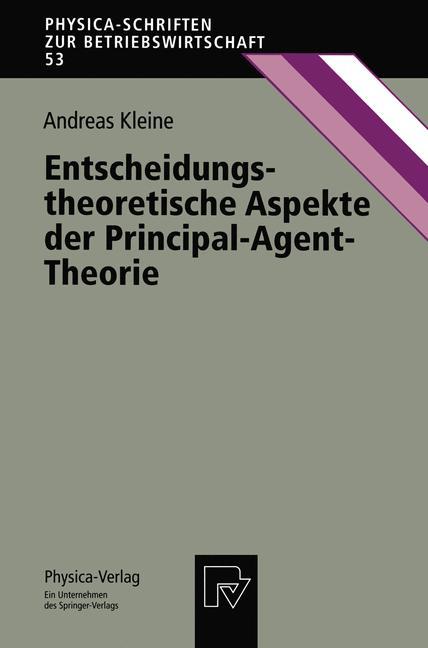 Entscheidungstheoretische Aspekte der Principal-Agent-Theorie