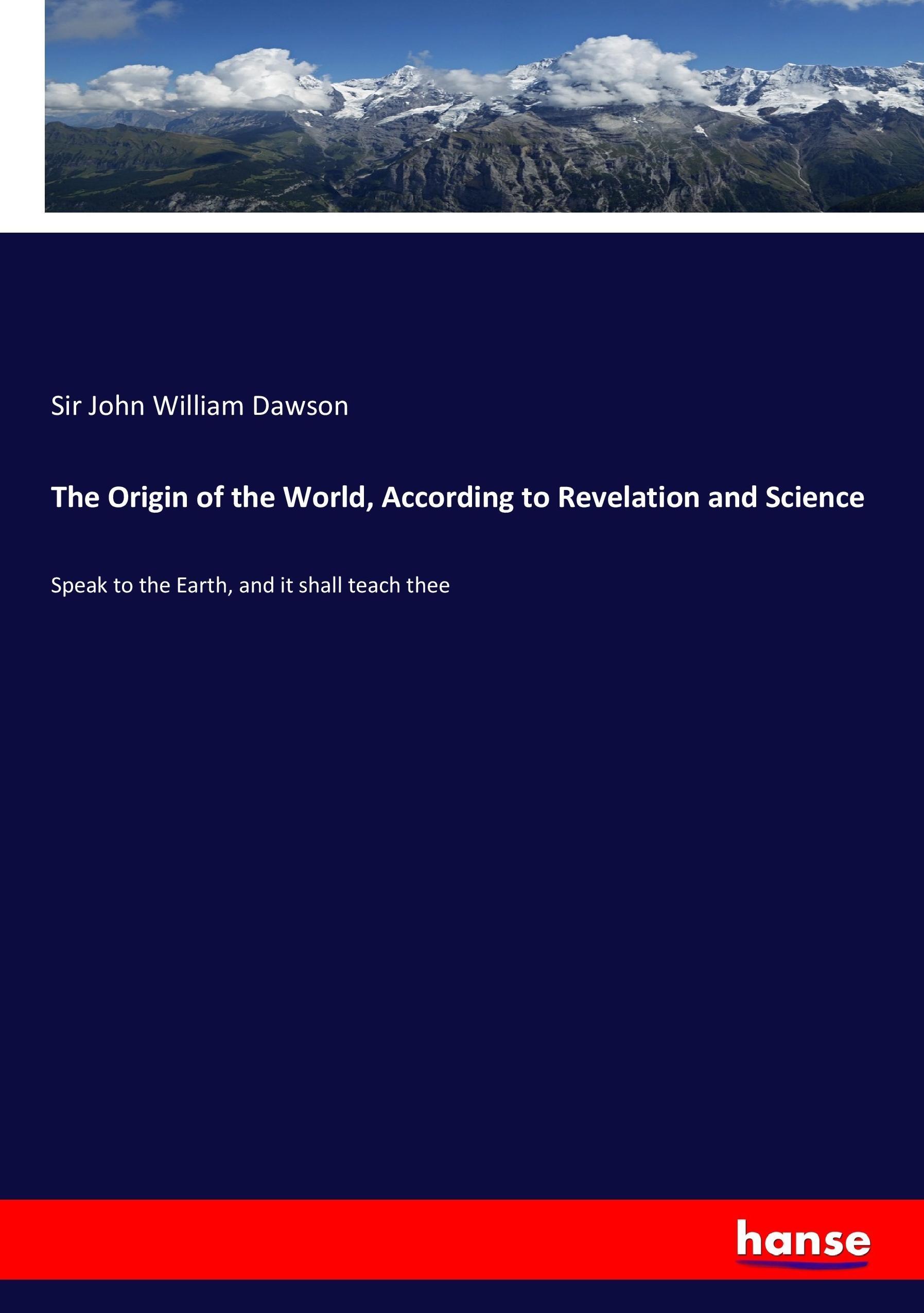 The Origin of the World, According to Revelation and Science