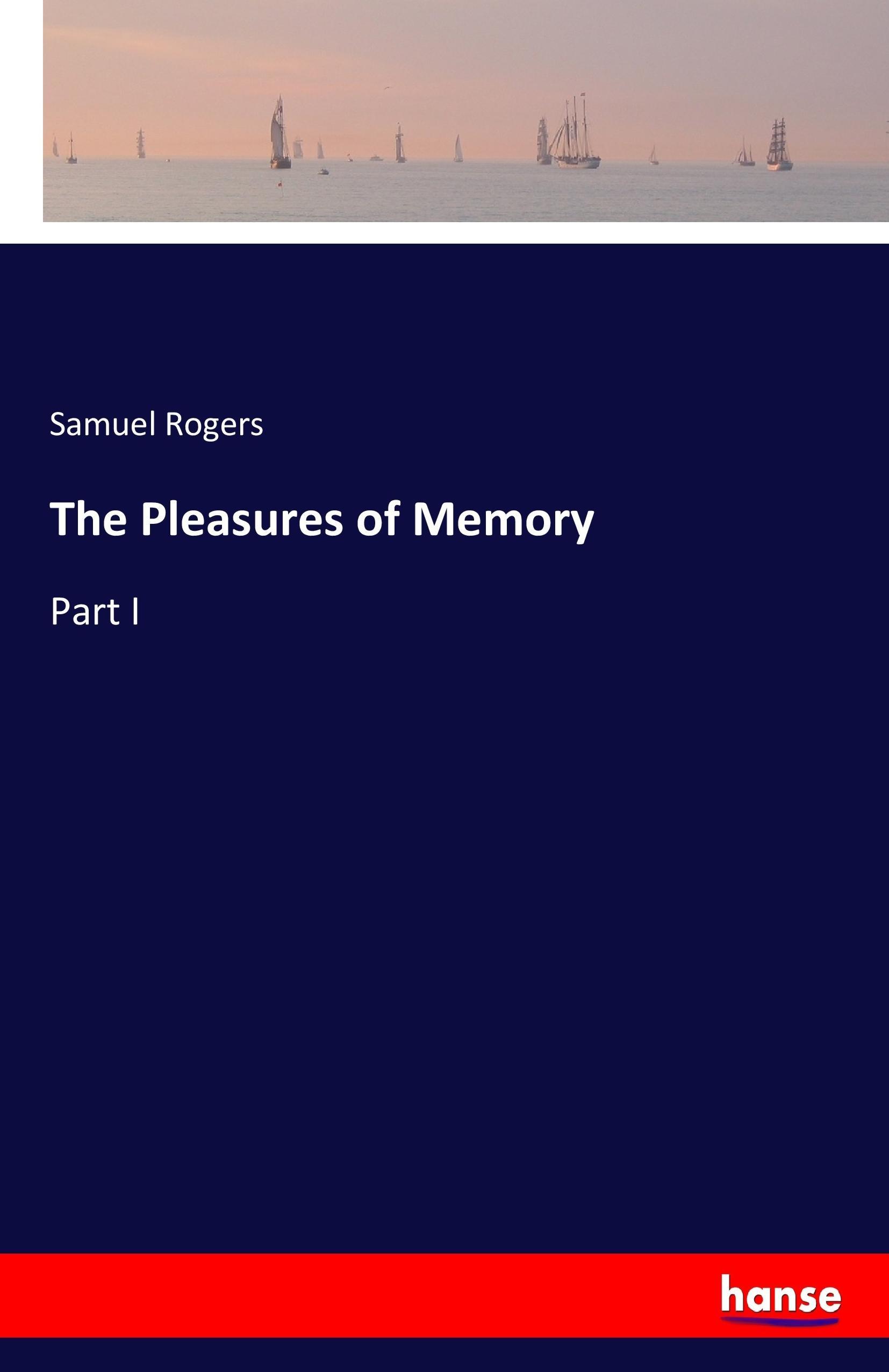 The Pleasures of Memory