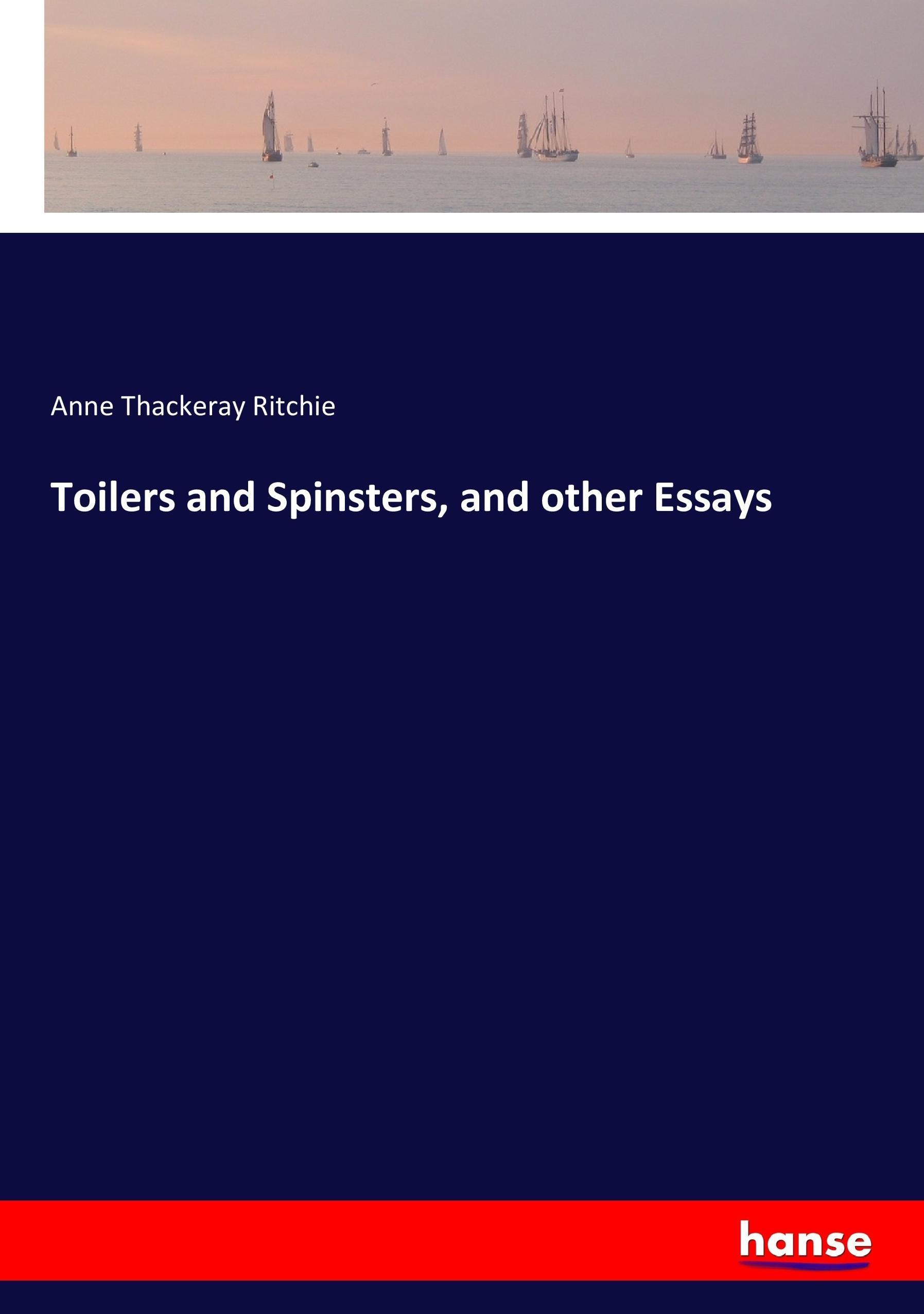 Toilers and Spinsters, and other Essays