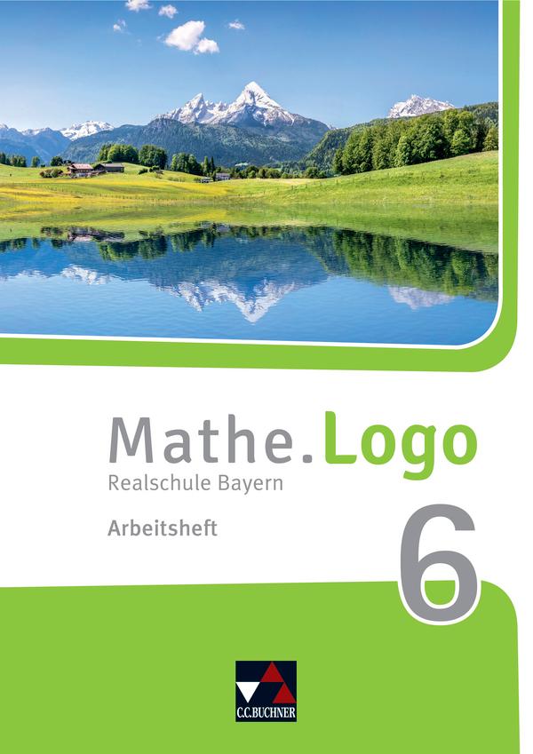 Mathe.Logo 6 Arbeitsheft Neu Realschule Bayern