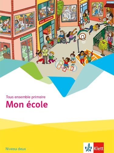 Tous ensemble primaire. Mon école - Cahier d'activités Niveau deux