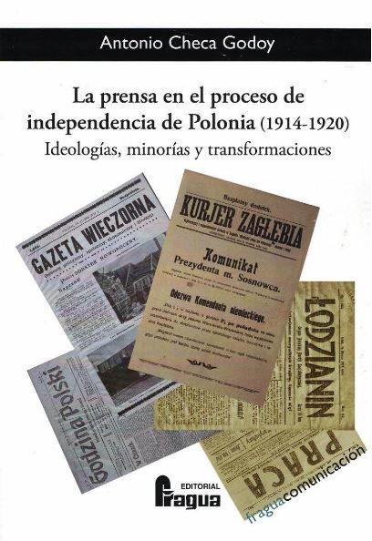 La prensa en el proceso de independencia de Polonia, 1914-1920 : ideologías, minorías y transformaciones