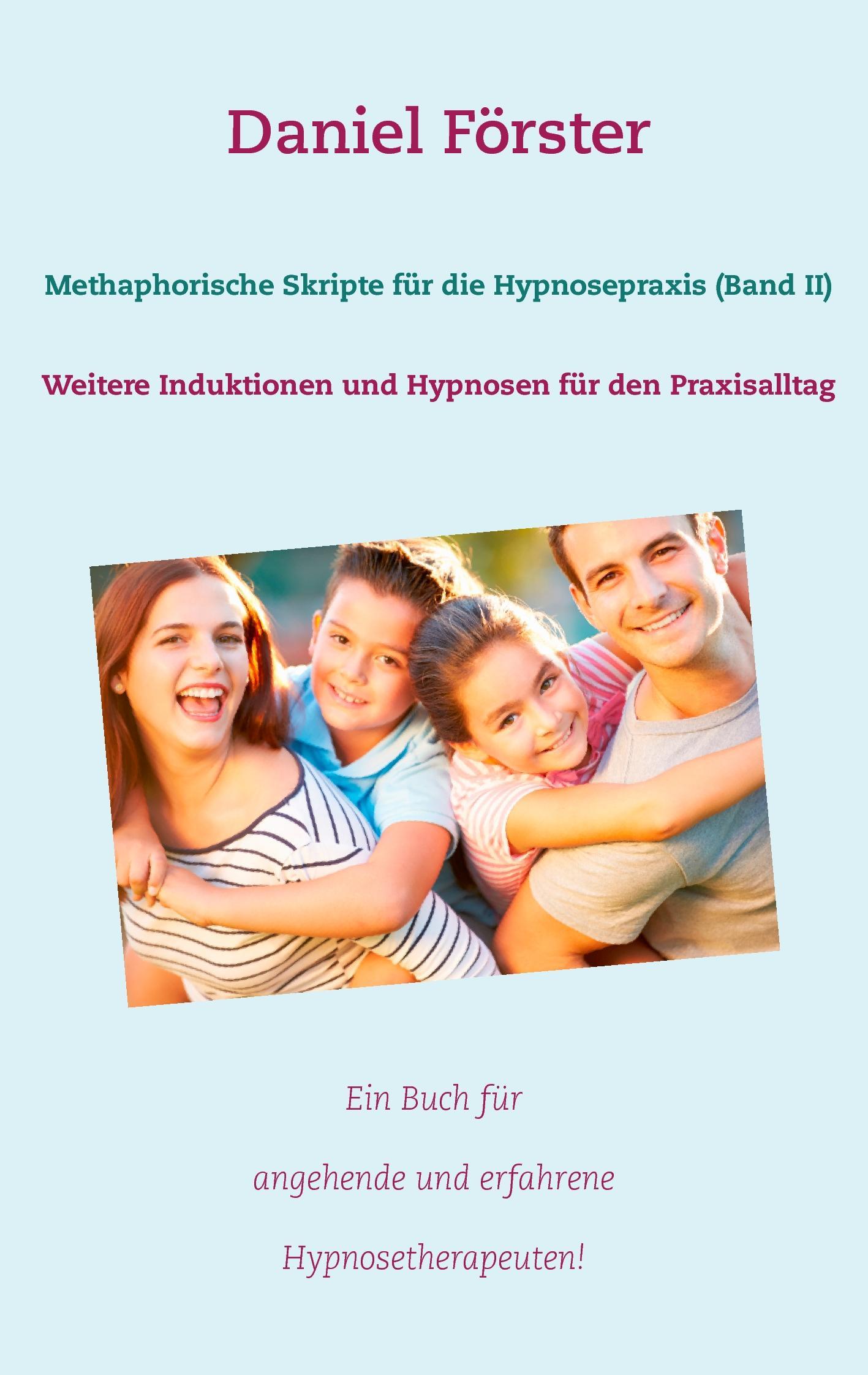 Methaphorische Skripte für die Hypnosepraxis (Band II)