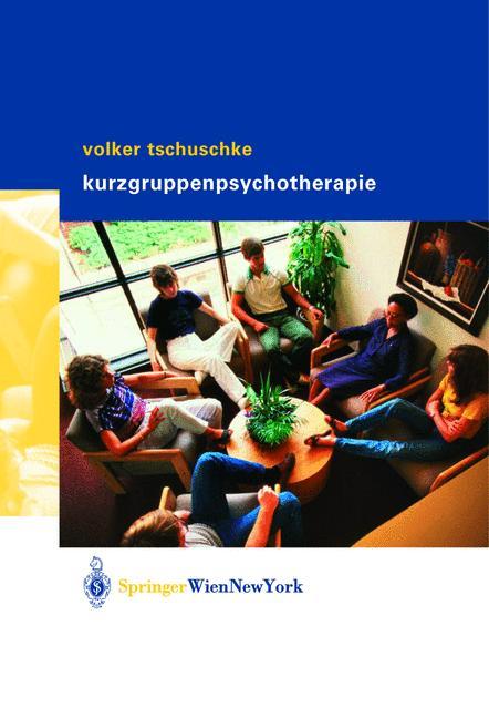 Volker Tschuschke Kurzgruppenpsychotherapie Theorie und Praxis