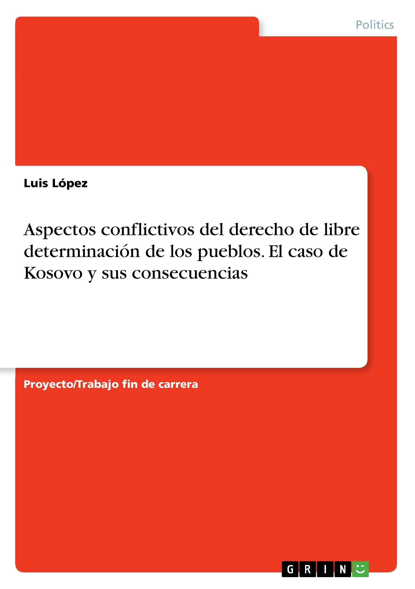 Aspectos conflictivos del derecho de libre determinación de los pueblos. El caso de Kosovo y sus consecuencias