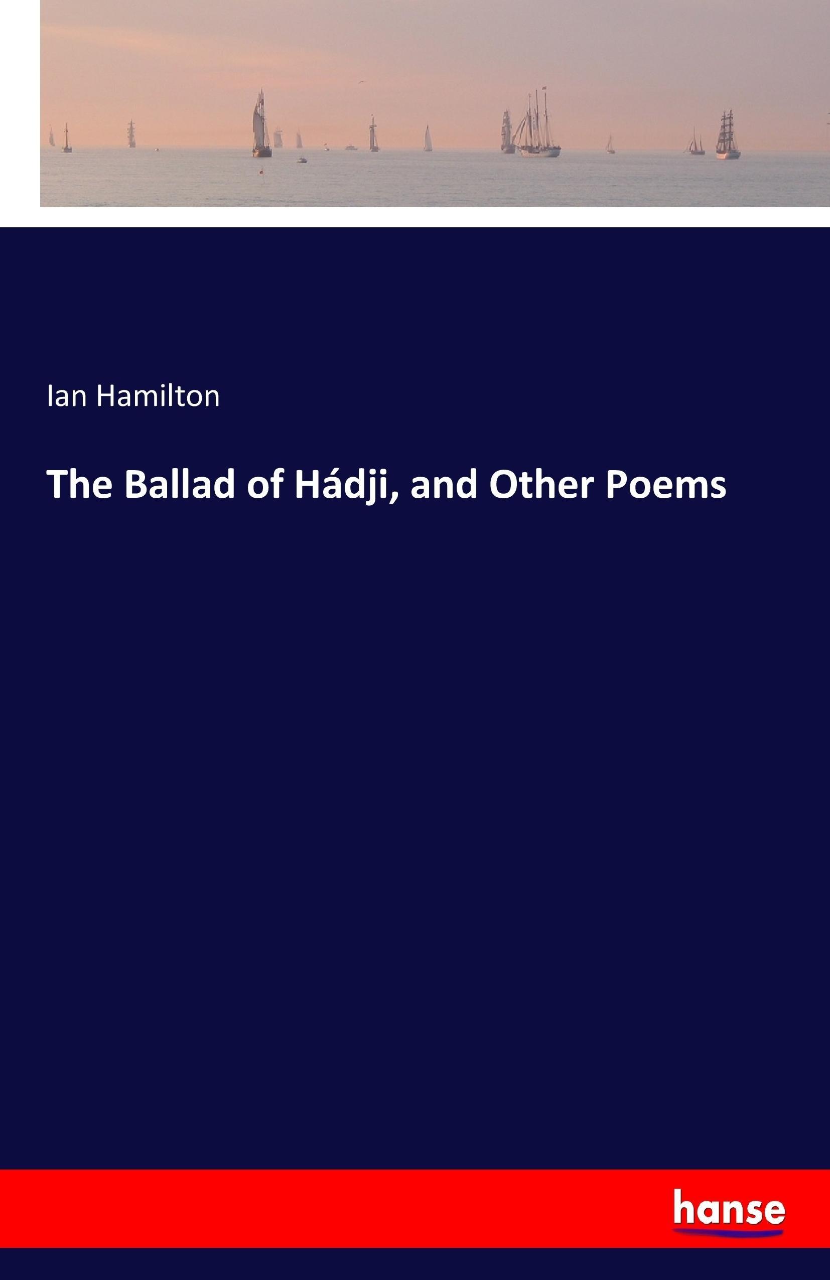 The Ballad of Hádji, and Other Poems