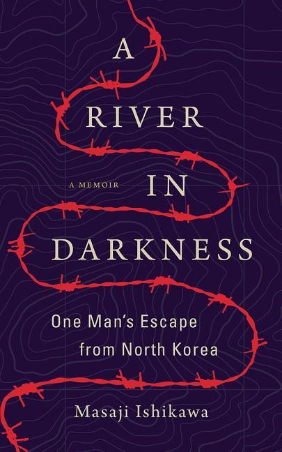 A River in Darkness: One Man's Escape from North Korea